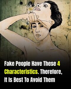 Fake People Have These 4 Characteristics: Learn How to Spot Them Early